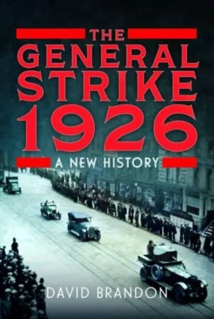 Der Generalstreik 1926: Eine neue Geschichte - The General Strike 1926: A New History