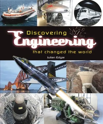 Entdeckung der Technik, die die Welt veränderte - Discovering Engineering That Changed the World