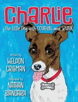 Charlie, der kleine Hund mit Courage und Mumm - Charlie, the Little Dog with Courage and Spunk