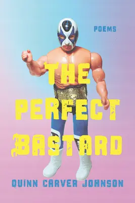 Der perfekte Bastard: Gedichte - The Perfect Bastard: Poems