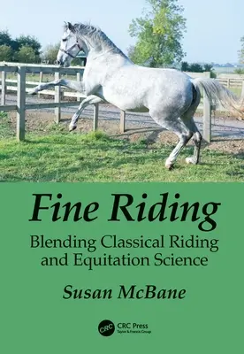 Feines Reiten: Eine Mischung aus klassischer Reitkunst und Reitlehre - Fine Riding: Blending Classical Riding and Equitation Science