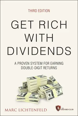 Reich werden mit Dividenden: Ein bewährtes System zur Erzielung zweistelliger Renditen - Get Rich with Dividends: A Proven System for Earning Double-Digit Returns