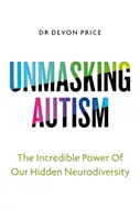 Unmasking Autism - Die Kraft der Umarmung unserer verborgenen Neurodiversität - Unmasking Autism - The Power of Embracing Our Hidden Neurodiversity