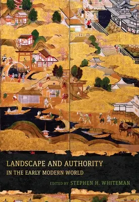 Landschaft und Autorität in der frühen Neuzeit - Landscape and Authority in the Early Modern World