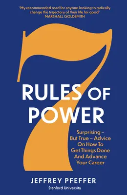 7 Regeln der Macht - Überraschende - aber wahre - Ratschläge, wie Sie Dinge erledigen und Ihre Karriere vorantreiben können - 7 Rules of Power - Surprising - But True - Advice on How to Get Things Done and Advance Your Career