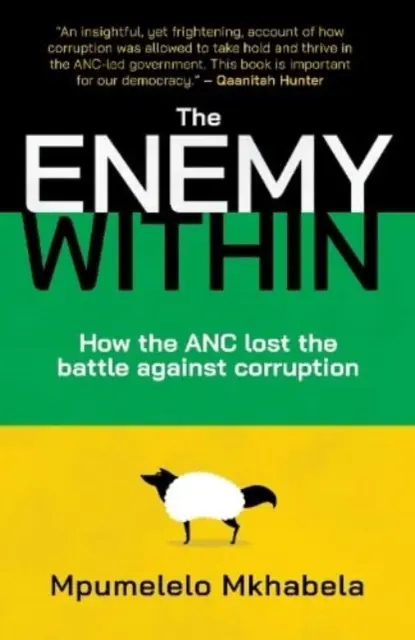 Der innere Feind - Wie der ANC den Kampf gegen die Korruption verlor - Enemy Within - How the ANC Lost the Battle Against Corruption