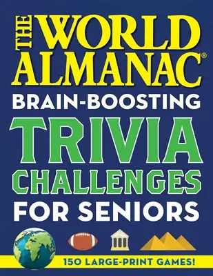 Der Weltalmanach - Denkanstoßende Quizfragen: 150 großformatige Spiele! - The World Almanac Brain-Boosting Trivia Challenges: 150 Large-Print Games!