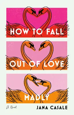 Wie man sich unsterblich verliebt - How to Fall Out of Love Madly