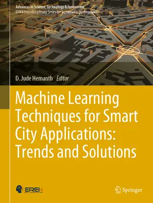 Techniken des maschinellen Lernens für Smart City-Anwendungen: Trends und Lösungen - Machine Learning Techniques for Smart City Applications: Trends and Solutions