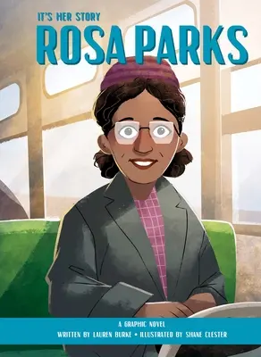 Es ist ihre Geschichte Rosa Parks: Eine Graphic Novel - It's Her Story Rosa Parks: A Graphic Novel