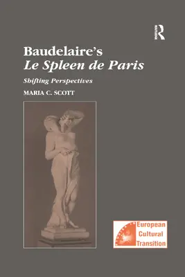 Baudelaires Le Spleen de Paris: Wechselnde Perspektiven - Baudelaire's Le Spleen de Paris: Shifting Perspectives