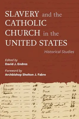 Sklaverei und die katholische Kirche in den Vereinigten Staaten: Historische Studien - Slavery and the Catholic Church in the United States: Historical Studies