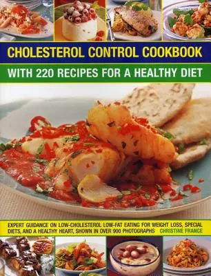 Kochbuch zur Cholesterinkontrolle: Mit 220 Rezepten für eine gesunde Ernährung - Cholesterol Control Cookbook: With 220 Recipes for a Healthy Diet