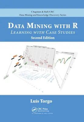 Data Mining mit R: Lernen mit Fallstudien, Zweite Ausgabe - Data Mining with R: Learning with Case Studies, Second Edition