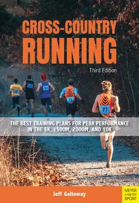 Cross-Country-Lauf: Die besten Trainingspläne für Spitzenleistungen über 5 km, 1500 m, 2000 m und 10 km - Cross-Country Running: The Best Training Plans for Peak Performance in the 5k, 1500m, 2000m, and 10k