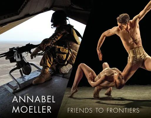 Annabel Moeller: Freunde an der Grenze - Annabel Moeller: Friends to Frontiers