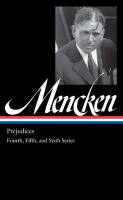 H. L. Mencken: Vorurteile Vol. 2 (Loa #207): Vierte, Fünfte und Sechste Reihe - H. L. Mencken: Prejudices Vol. 2 (Loa #207): Fourth, Fifth, and Sixth Series