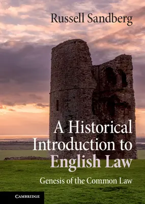 Eine historische Einführung in das englische Recht: Die Entstehung des Common Law - A Historical Introduction to English Law: Genesis of the Common Law