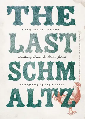 Der letzte Schmaltz: Ein sehr ernsthaftes Kochbuch - The Last Schmaltz: A Very Serious Cookbook