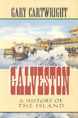 Galveston: Eine Geschichte der Insel Band 18 - Galveston: A History of the Island Volume 18