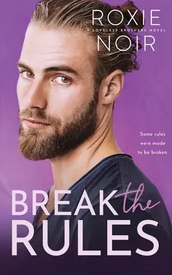 Brich die Regeln: Der beste Freund des Bruders: Ein Liebesroman - Break the Rules: A Brother's Best Friend Romance