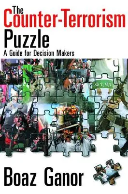 Das Puzzle der Terrorismusbekämpfung: Ein Leitfaden für Entscheidungsträger - The Counter-Terrorism Puzzle: A Guide for Decision Makers