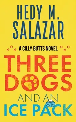 Drei Hunde und ein Eisbeutel: Ein Cilly-Butts-Roman - Three Dogs and an Ice Pack: A Cilly Butts Novel