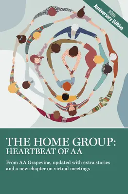 Die Stammgruppe: Heartbeat of AA: Die 30. Jubiläumsausgabe - The Home Group: Heartbeat of AA: The 30th Anniversary Edition