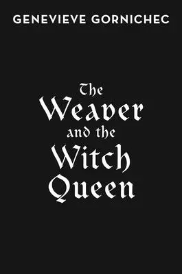 Die Weberin und die Hexenkönigin - The Weaver and the Witch Queen