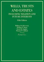 Testamente, Trusts und Nachlässe einschließlich Besteuerung und künftige Interessen - Wills, Trusts and Estates Including Taxation and Future Interests