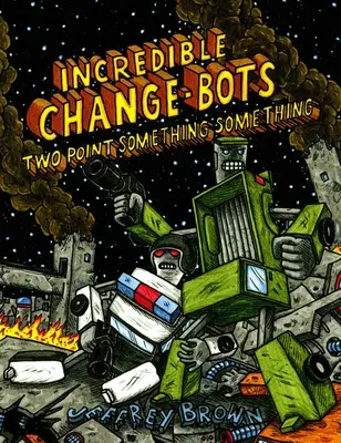 Unglaubliche Change-Bots Zwei Punkt Etwas Etwas - Incredible Change-Bots Two Point Something Something