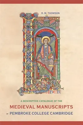 Ein beschreibender Katalog der mittelalterlichen Handschriften des Pembroke College, Cambridge - A Descriptive Catalogue of the Medieval Manuscripts of Pembroke College, Cambridge