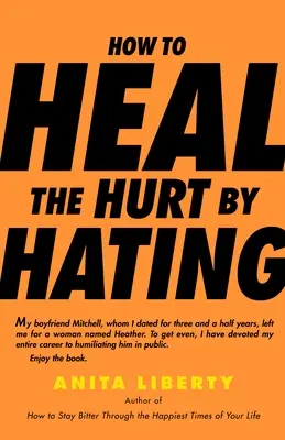 Wie man die Verletzung durch Hassen heilt - How to Heal the Hurt by Hating