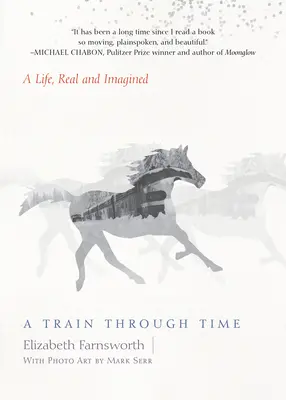 Ein Zug durch die Zeit: Ein reales und imaginäres Leben - A Train Through Time: A Life, Real and Imagined