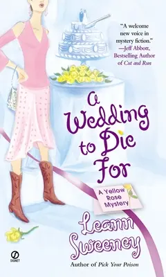 Eine Hochzeit zum Sterben: Ein Gelbe-Rose-Krimi - A Wedding to Die for: A Yellow Rose Mystery