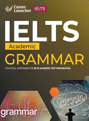 IELTS Academic 2023: Grammatik von Saviour Eduction Abroad Pvt. Ltd. - IELTS Academic 2023: Grammar by Saviour Eduction Abroad Pvt. Ltd.