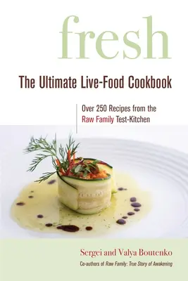 Frisch: Das ultimative Live-Food Kochbuch - Fresh: The Ultimate Live-Food Cookbook