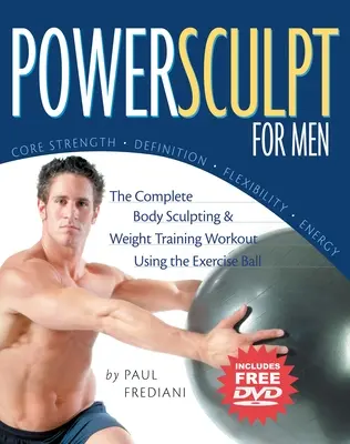 Powersculpt für Männer: Das komplette Workout für Körperformung und Krafttraining mit dem Gymnastikball [mit DVD] - Powersculpt for Men: The Complete Body Sculpting & Weight Training Workout Using the Exercise Ball [With DVD]