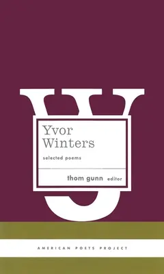 Yvor Winters: Ausgewählte Gedichte: (American Poets Project #6) - Yvor Winters: Selected Poems: (American Poets Project #6)