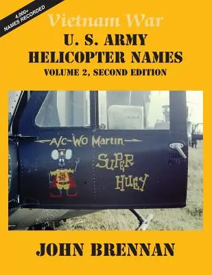 Vietnamkrieg U.S. Army Helicopter Names: Band 2, Zweite Ausgabe - Vietnam War U.S. Army Helicopter Names: Volume 2, Second Edition