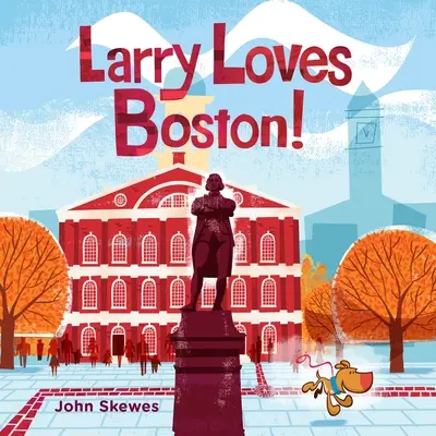 Larry liebt Boston! Ein Larry Gets Lost Buch - Larry Loves Boston!: A Larry Gets Lost Book