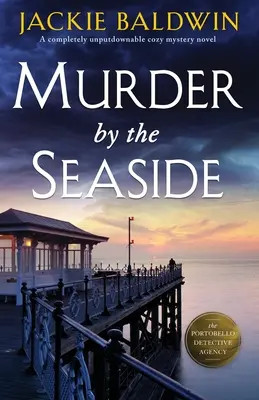 Mord am Meeresstrand: Ein absolut unaufgeregter, gemütlicher Kriminalroman - Murder by the Seaside: A completely unputdownable cozy mystery novel
