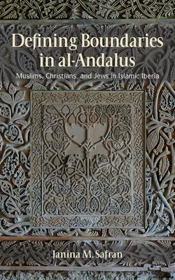 Grenzziehung in Al-Andalus: Muslime, Christen und Juden im islamischen Iberien - Defining Boundaries in Al-Andalus: Muslims, Christians, and Jews in Islamic Iberia