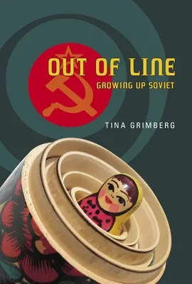 Außerhalb der Reihe: Aufwachsen in der Sowjetunion - Out of Line: Growing Up Soviet
