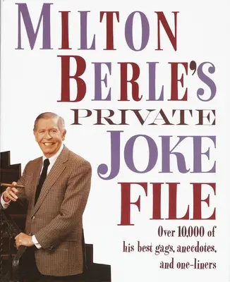 Milton Berle's Private Joke File: Über 10.000 seiner besten Gags, Anekdoten und Einzeiler - Milton Berle's Private Joke File: Over 10,000 of His Best Gags, Anecdotes, and One-Liners