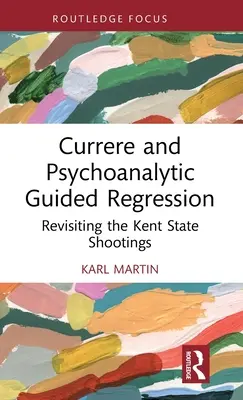 Currere und die psychoanalytisch geführte Regression: Die Kent State Shootings neu betrachten - Currere and Psychoanalytic Guided Regression: Revisiting the Kent State Shootings