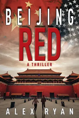 Peking Rot: Ein Nick-Foley-Thriller - Beijing Red: A Nick Foley Thriller