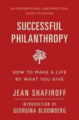 Erfolgreiche Philanthropie: Wie man mit dem, was man gibt, ein Leben gestaltet - Successful Philanthropy: How to Make a Life by What You Give