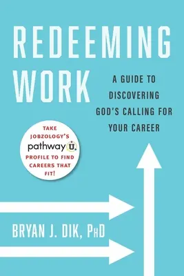 Arbeit erlösen: Ein Leitfaden zur Entdeckung von Gottes Berufung für Ihre Karriere - Redeeming Work: A Guide to Discovering God's Calling for Your Career