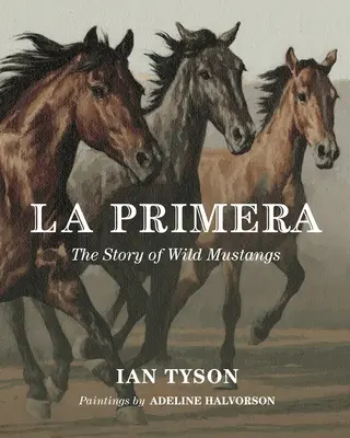 La Primera: Die Geschichte der wilden Mustangs - La Primera: The Story Of Wild Mustangs